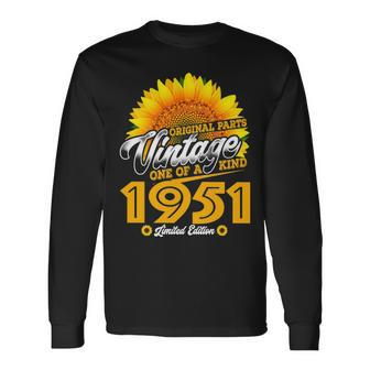 1951 Birthday Woman 1951 One Of A Kind Limited Edition Long Sleeve T-Shirt - Seseable