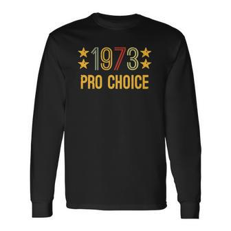 1973 Pro Choice And Vintage Rights Long Sleeve T-Shirt T-Shirt | Mazezy