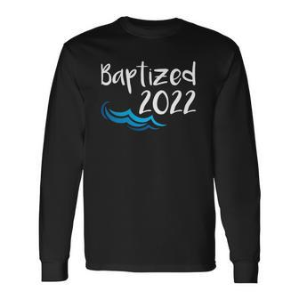 2022 Baptized Water Baptism Christian Catholic Church Faith Long Sleeve T-Shirt T-Shirt | Mazezy