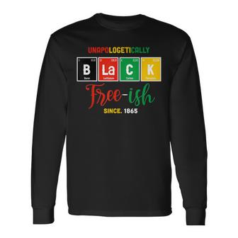 Unapologetically Free-Ish Black Periodic Table Juneteenth  Unisex Long Sleeve