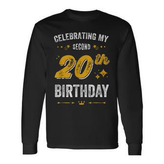 40Th Birthday Celebrating My Second 20Th Birthday Long Sleeve T-Shirt - Seseable