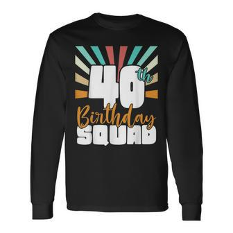 40Th Birthday Squad Vintage Retro 40 Year Old Birthday Long Sleeve T-Shirt - Seseable