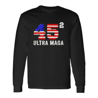45 Squared Trump Ultra Maga Long Sleeve T-Shirt T-Shirt | Mazezy