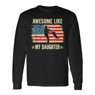 4Th Of July Awesome Like My Daughter Vintage Fathers Day Long Sleeve T-Shirt - Seseable