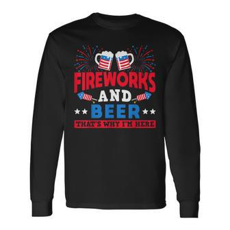 4Th July Fireworks And Beer Thats Why Im Here Director Long Sleeve T-Shirt - Seseable