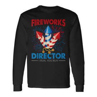 4Th Of July Fireworks Director I Run You Run Fourth July Long Sleeve T-Shirt - Seseable