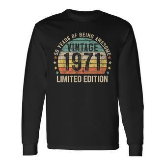 50Th Birthday Vintage 1971 Limited Edition 50 Year Old Long Sleeve T-Shirt - Seseable