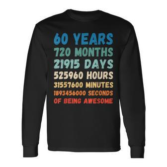 60Th Birthday 60 Years Of Being Awesome Wedding Anniversary Long Sleeve T-Shirt - Seseable