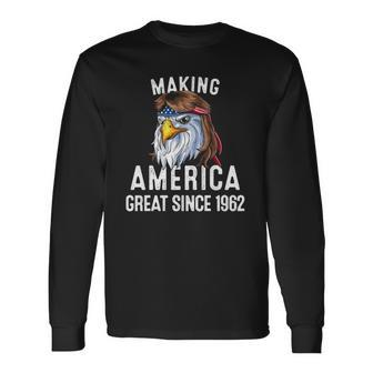 60Th Birthday Making America Great Since 1962 4Th Of July Long Sleeve T-Shirt T-Shirt | Mazezy