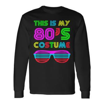 This Is My 80S Costume Retro Halloween Disco Costume Long Sleeve T-Shirt - Seseable