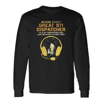 911 Dispatcher Dad Dispatching Daddy Father Fathers Day Long Sleeve T-Shirt T-Shirt | Mazezy