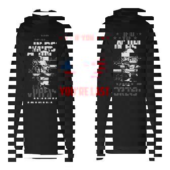 If You Aint First Youre Last George Washington Long Sleeve T-Shirt T-Shirt | Mazezy