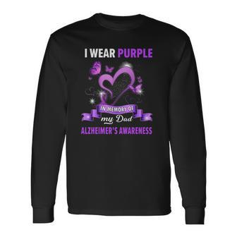 Alzheimers Awareness I Wear Purple In Memory Of My Dad Long Sleeve T-Shirt T-Shirt | Mazezy