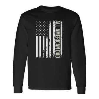 All American Dad 4Th Of July Fathers Day Daddy Usa Flag Long Sleeve T-Shirt T-Shirt | Mazezy