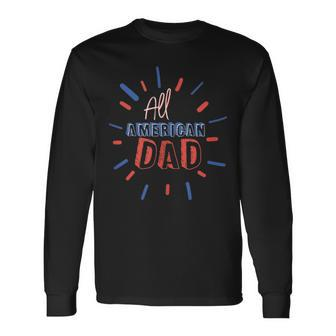 All American Dad 4Th Of July Matching Cute Holiday Long Sleeve T-Shirt - Seseable