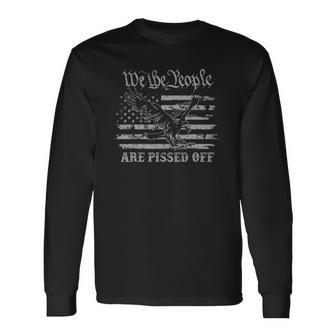 American Flag Bald Eagle We The People Are Pissed Off 4Th Of July Long Sleeve T-Shirt T-Shirt | Mazezy