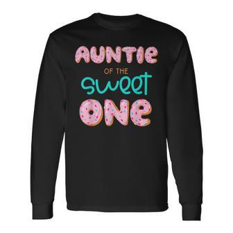 Auntie Of The Sweet One First Birthday Matching Donut Long Sleeve T-Shirt - Seseable