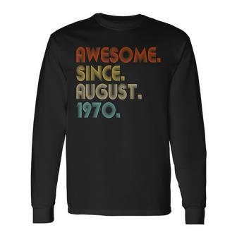 Awesome Since August 1970 Vintage 52Nd Birthday Long Sleeve T-Shirt - Seseable