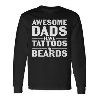 Awesome Dads Have Tattoos And Beards Fathers Day V4 Long Sleeve T-Shirt - Seseable