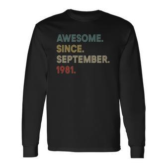 Awesome Since September 1981 41St Birthday 41 Years Old Long Sleeve T-Shirt T-Shirt | Mazezy