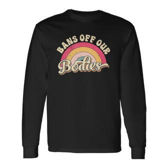 Bans Off Our Bodies Pro Choice Rights Vintage Long Sleeve T-Shirt T-Shirt | Mazezy CA