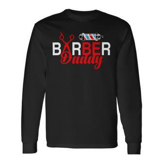 Barber Daddy Fathers Day Shirts Long Sleeve T-Shirt - Monsterry CA