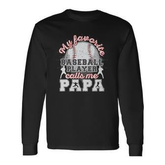 Baseball Papa Dad My Favorite Baseball Player Calls Me Papa Long Sleeve T-Shirt T-Shirt | Mazezy