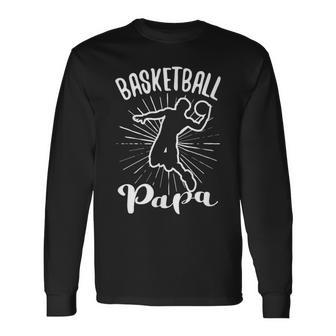 Basketball Papa Basketball Player Long Sleeve T-Shirt - Thegiftio UK