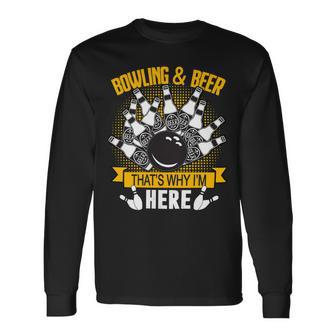 And Beer Thats Why Im Here 119 Bowling Bowler Long Sleeve T-Shirt - Seseable