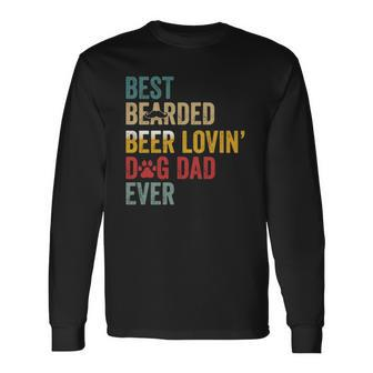 Best Bearded Beer Lovin’ Dog Dad Ever-Best For Dog Lovers Long Sleeve T-Shirt T-Shirt | Mazezy