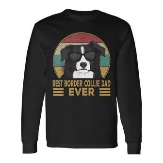 Best Border Collie Dad Ever Dog For And Long Sleeve T-Shirt - Monsterry DE