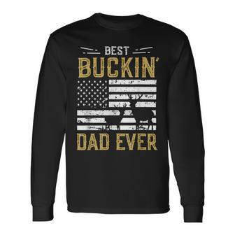 Best Buckin Dad Ever Deer Hunter Cool Hunting Long Sleeve T-Shirt - Monsterry