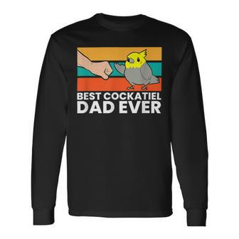 Best Cockatiel Dad Ever Bird Cockatiel Parrot Long Sleeve T-Shirt - Monsterry