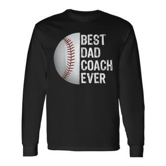 Best Dad Coach Ever Baseball For Sport Lovers Long Sleeve T-Shirt - Monsterry