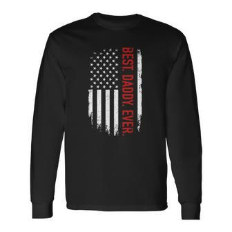 Best Daddy Ever Us American Flag Vintage For Fathers Day Long Sleeve T-Shirt T-Shirt | Mazezy