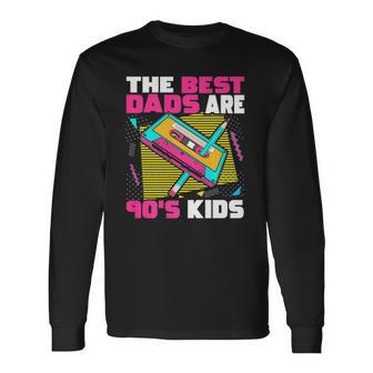 The Best Dads Are 90S 90S Dad Cassette Tape Long Sleeve T-Shirt T-Shirt | Mazezy