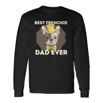Best Frenchie Dad Ever French Bulldog Dog Lover Long Sleeve T-Shirt T-Shirt | Mazezy UK