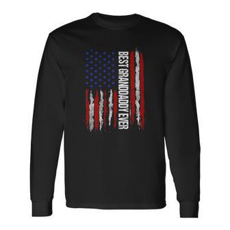 Best Granddaddy Ever Flag American Patriotic Long Sleeve T-Shirt T-Shirt | Mazezy