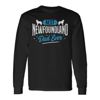 Best Newfoundland Dad Ever Newfoundland Lover Newfie Owner Long Sleeve T-Shirt - Monsterry