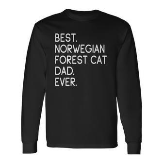 Best Norwegian Forest Cat Dad Ever Owner Lover Long Sleeve T-Shirt T-Shirt | Mazezy