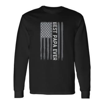 Best Papa Ever Vintage American Flag 4Th Of July Patriotic Long Sleeve T-Shirt T-Shirt | Mazezy