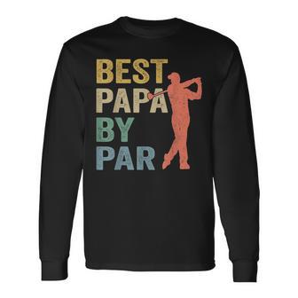 Best Papa By Par Fathers Day Golf Grandpa Long Sleeve T-Shirt T-Shirt | Mazezy