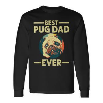 Best Pug Dad Ever Art For Pug Dog Pet Lover Daddy Long Sleeve T-Shirt - Seseable