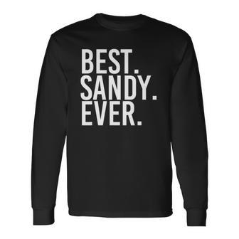 Best Sandy Ever Personalized Name Joke Idea Long Sleeve T-Shirt | Mazezy