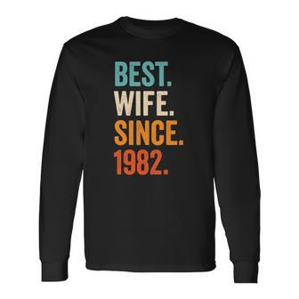 Best Wife Since 1982 40Th Wedding Anniversary 40 Years Long Sleeve T-Shirt T-Shirt | Mazezy