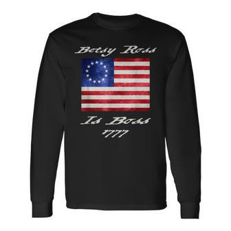 Betsy Ross Patriotic America 1777 Betsey Fourth Of July Boss V3 Long Sleeve T-Shirt - Seseable