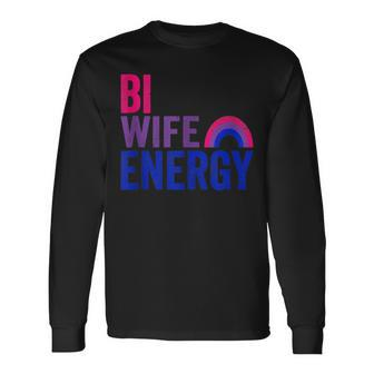 Bi Wife Energy Bisexual Pride Bisexual Rainbow Flag Bi Pride V2 Long Sleeve T-Shirt - Seseable