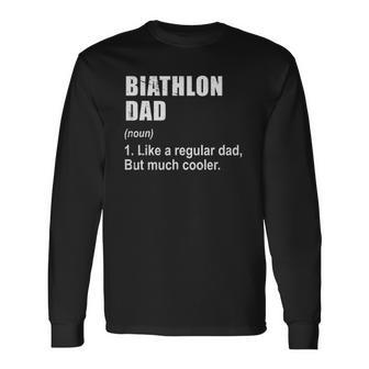Biathlon Dad Like Dad But Much Cooler Definition Long Sleeve T-Shirt T-Shirt | Mazezy