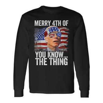 Biden Dazed Merry 4Th Of You KnowThe Thing Biden Long Sleeve T-Shirt - Seseable