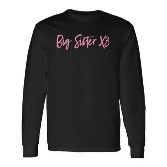 Big Sister X3 Sister Sibling Long Sleeve T-Shirt T-Shirt | Mazezy CA